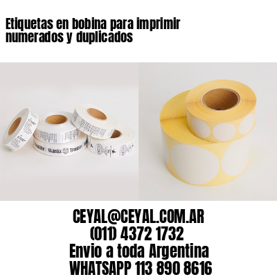 Etiquetas en bobina para imprimir numerados y duplicados