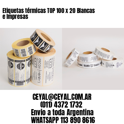 Etiquetas térmicas TOP 100 x 20 Blancas e Impresas