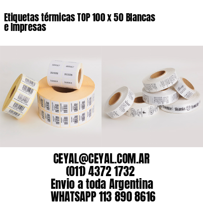 Etiquetas térmicas TOP 100 x 50 Blancas e Impresas