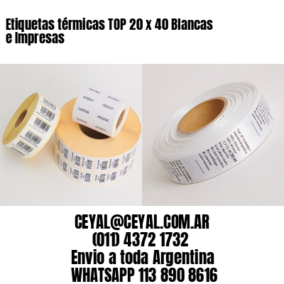 Etiquetas térmicas TOP 20 x 40 Blancas e Impresas