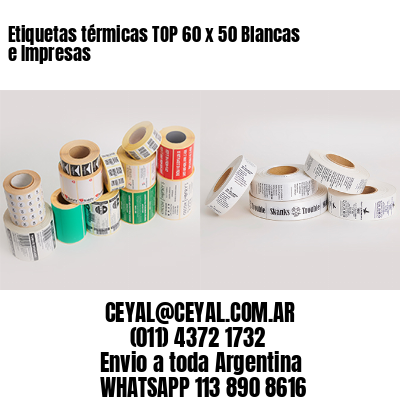 Etiquetas térmicas TOP 60 x 50 Blancas e Impresas