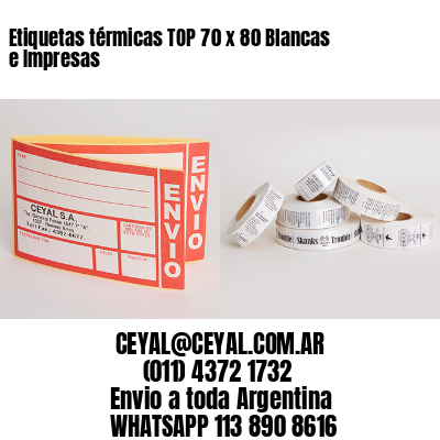 Etiquetas térmicas TOP 70 x 80 Blancas e Impresas