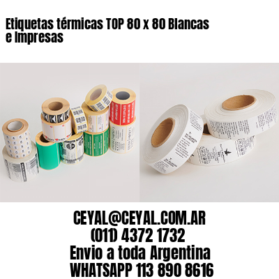 Etiquetas térmicas TOP 80 x 80 Blancas e Impresas