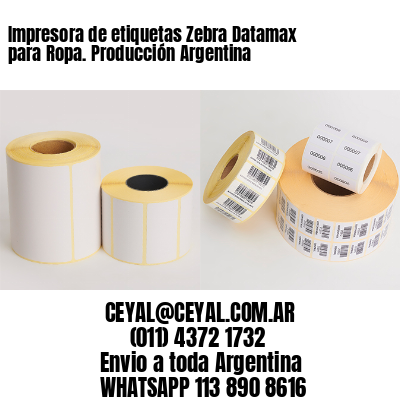 Impresora de etiquetas Zebra Datamax para Ropa. Producción Argentina