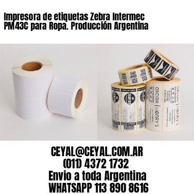 Impresora de etiquetas Zebra Intermec PM43C para Ropa. Producción Argentina