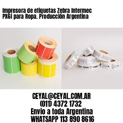 Impresora de etiquetas Zebra Intermec PX6i para Ropa. Producción Argentina
