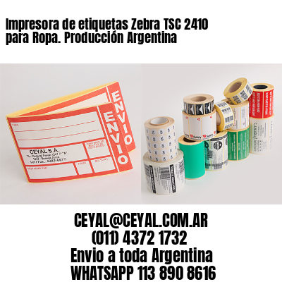 Impresora de etiquetas Zebra TSC 2410 para Ropa. Producción Argentina