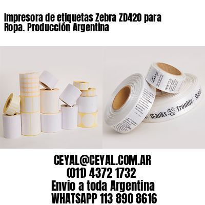 Impresora de etiquetas Zebra ZD420 para Ropa. Producción Argentina