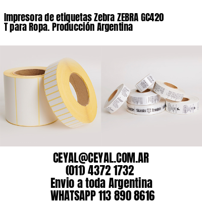 Impresora de etiquetas Zebra ZEBRA GC420 T para Ropa. Producción Argentina
