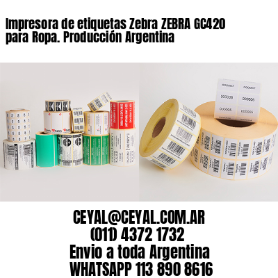 Impresora de etiquetas Zebra ZEBRA GC420 para Ropa. Producción Argentina