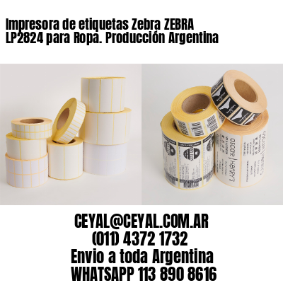 Impresora de etiquetas Zebra ZEBRA LP2824 para Ropa. Producción Argentina
