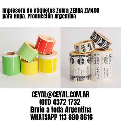 Impresora de etiquetas Zebra ZEBRA ZM400 para Ropa. Producción Argentina