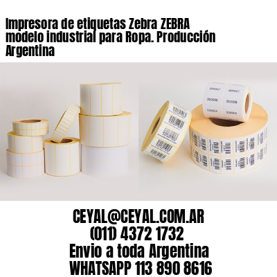 Impresora de etiquetas Zebra ZEBRA modelo industrial para Ropa. Producción Argentina