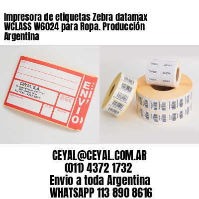 Impresora de etiquetas Zebra datamax WCLASS W6024 para Ropa. Producción Argentina
