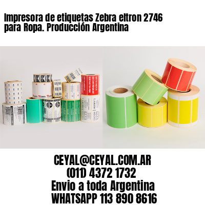 Impresora de etiquetas Zebra eltron 2746 para Ropa. Producción Argentina