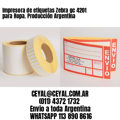 Impresora de etiquetas Zebra gc 420t para Ropa. Producción Argentina
