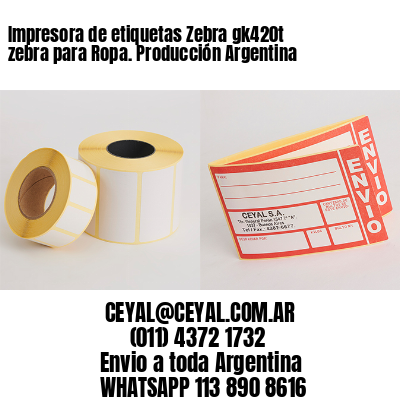 Impresora de etiquetas Zebra gk420t zebra para Ropa. Producción Argentina