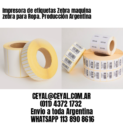 Impresora de etiquetas Zebra maquina zebra para Ropa. Producción Argentina