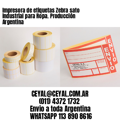 Impresora de etiquetas Zebra sato industrial para Ropa. Producción Argentina