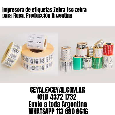 Impresora de etiquetas Zebra tsc zebra para Ropa. Producción Argentina