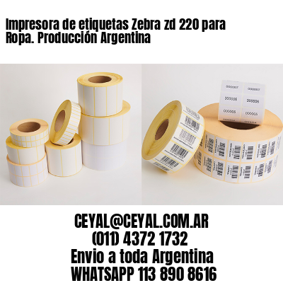 Impresora de etiquetas Zebra zd 220 para Ropa. Producción Argentina