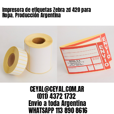 Impresora de etiquetas Zebra zd 420 para Ropa. Producción Argentina