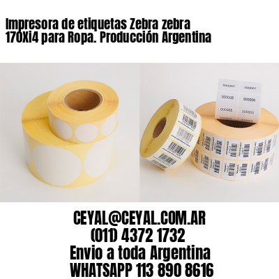 Impresora de etiquetas Zebra zebra 170Xi4 para Ropa. Producción Argentina