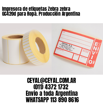 Impresora de etiquetas Zebra zebra GC420d para Ropa. Producción Argentina