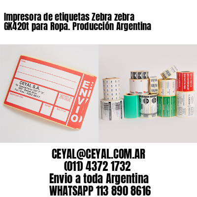 Impresora de etiquetas Zebra zebra GK420t para Ropa. Producción Argentina