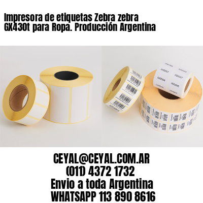 Impresora de etiquetas Zebra zebra GX430t para Ropa. Producción Argentina