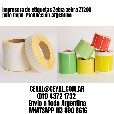 Impresora de etiquetas Zebra zebra ZT200 para Ropa. Producción Argentina