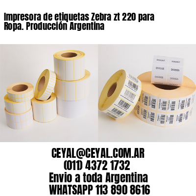 Impresora de etiquetas Zebra zt 220 para Ropa. Producción Argentina