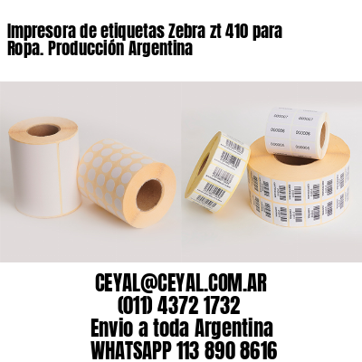 Impresora de etiquetas Zebra zt 410 para Ropa. Producción Argentina