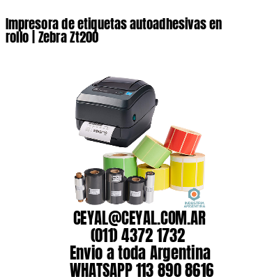 Impresora de etiquetas autoadhesivas en rollo | Zebra Zt200