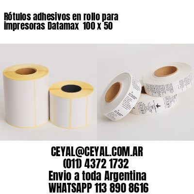 Rótulos adhesivos en rollo para impresoras Datamax  100 x 50