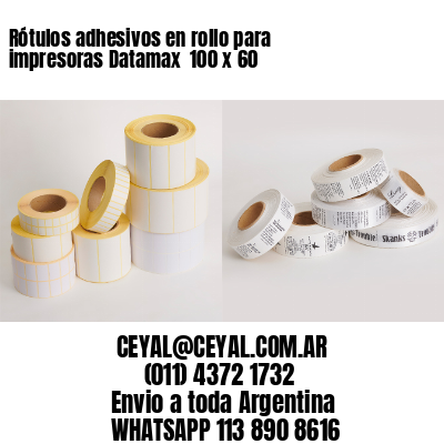 Rótulos adhesivos en rollo para impresoras Datamax  100 x 60