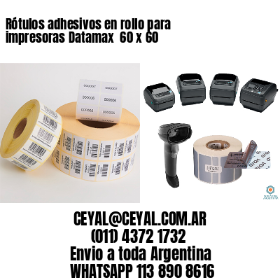 Rótulos adhesivos en rollo para impresoras Datamax  60 x 60