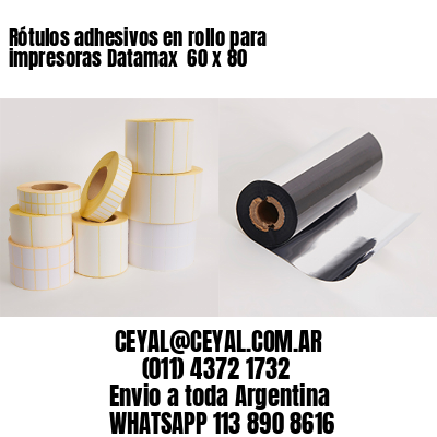 Rótulos adhesivos en rollo para impresoras Datamax  60 x 80