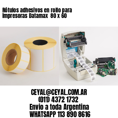 Rótulos adhesivos en rollo para impresoras Datamax  80 x 60