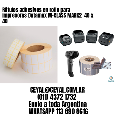 Rótulos adhesivos en rollo para impresoras Datamax M-CLASS MARK2  40 x 40