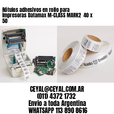 Rótulos adhesivos en rollo para impresoras Datamax M-CLASS MARK2  40 x 50