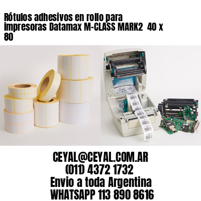 Rótulos adhesivos en rollo para impresoras Datamax M-CLASS MARK2  40 x 80