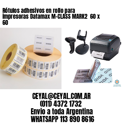 Rótulos adhesivos en rollo para impresoras Datamax M-CLASS MARK2  60 x 60