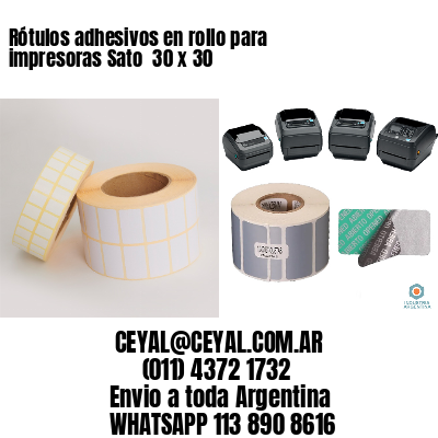 Rótulos adhesivos en rollo para impresoras Sato  30 x 30