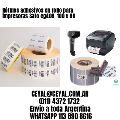 Rótulos adhesivos en rollo para impresoras Sato cg408  100 x 80