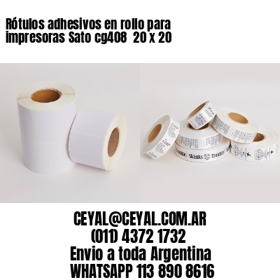 Rótulos adhesivos en rollo para impresoras Sato cg408  20 x 20
