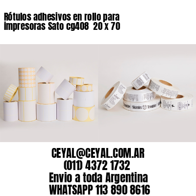 Rótulos adhesivos en rollo para impresoras Sato cg408  20 x 70