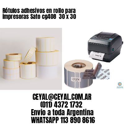 Rótulos adhesivos en rollo para impresoras Sato cg408  30 x 30