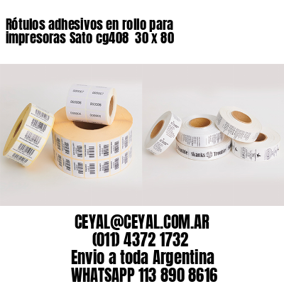 Rótulos adhesivos en rollo para impresoras Sato cg408  30 x 80