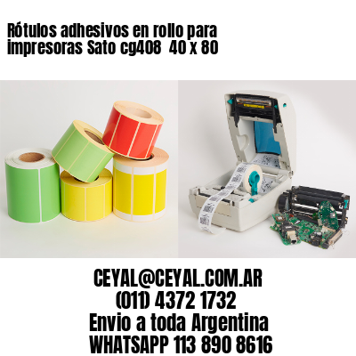 Rótulos adhesivos en rollo para impresoras Sato cg408  40 x 80